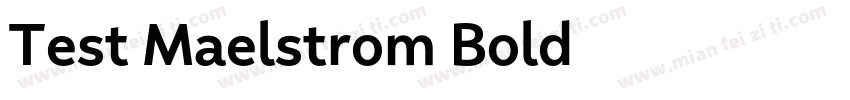 Test Maelstrom Bold字体转换